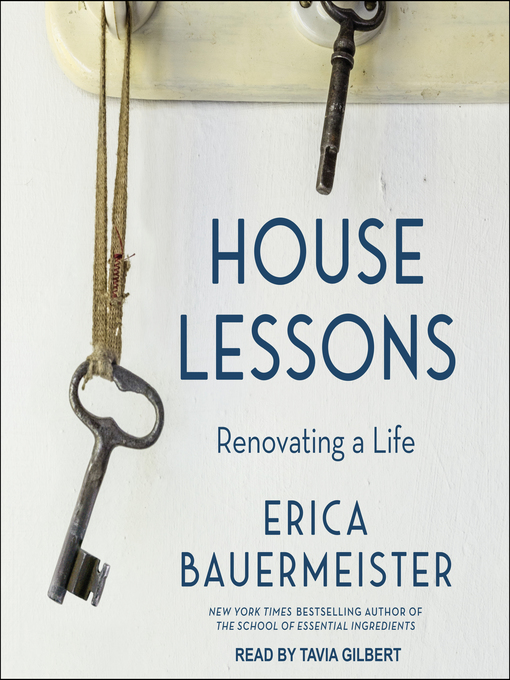 Title details for House Lessons by Erica Bauermeister - Available